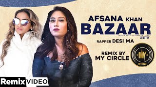 Bazaar Remix  Afsana Khan Ft Himanshi Khurana  Yuvraj Hans  My Circle  Desi Ma  New Song 2020 [upl. by Elnore]