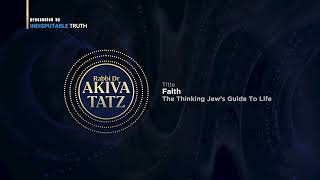 Rabbi Akiva Tatz  The Thinking Jews Guide To Life  Faith [upl. by Yousuf310]