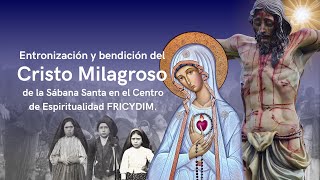 Entronización del Cristo Milagroso de la Sábana Santa [upl. by Claudie]