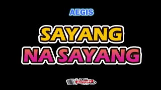 SAYANG NA SAYANG  AEGIS  KARAOKE HD [upl. by Nailliw]