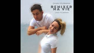 Remixer Ma Vie  Dylan Fourmann amp Cindy Fourmann [upl. by Cornia]