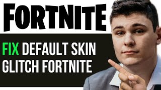 HOW TO FIX DEFAULT SKIN GLITCH FORTNITE 2024 FULL GUIDE [upl. by Lledor778]