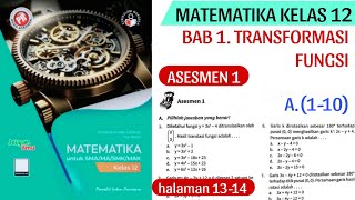 ASESMEN 1 A110 BAB 1 TRANSFORMASI FUNGSI MATEMATIKA KELAS 12 Halaman 1314 [upl. by Rento]