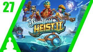 STEAMWORLD HEIST 2  27  Besiegtes SCHLACHTSCHIFF Lets Play  Deutsch [upl. by Hcahsem]