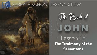 The Testimony of the Samaritans  English Sabbath School Bible Lesson Five  4th Qtr 2024 [upl. by Bunni]