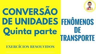 Fenômenos de Transporte Conversão de unidades viscosidade – Parte V [upl. by Stevens]