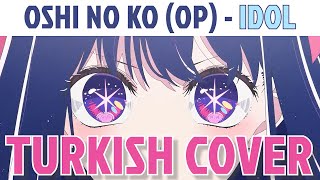 Oshi no Ko OPENING  IDOL 「アイドル」 Turkish Cover  Minachu [upl. by Christina328]