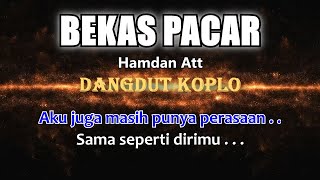 BEKAS PACAR  Hamdan Att  Karaoke dangdut koplo COVER KORG Pa3X [upl. by Luz]