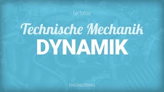 Technische Mechanik Dynamik [upl. by Niklaus948]