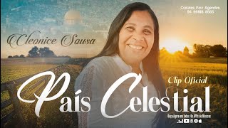 Cleonice Sousa  País Celestial Clip Oficial CleoniceSousa [upl. by Cohlette]