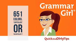 Grammar Girl 651 Capitulate or Recapitulate Colons [upl. by Dibrin827]