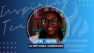 The IT Factor  Inspiring Teachers  AuBryanna Kimbrough [upl. by Yorick141]