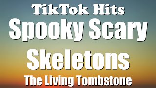 Spooky Scary Skeletons Remix Lyrics  TikTok Hits [upl. by Cioffred]