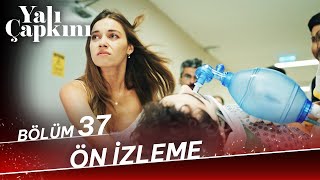 Yalı Çapkını 37 Bölüm Ön İzleme 15 Eylül Cuma [upl. by Zindman101]