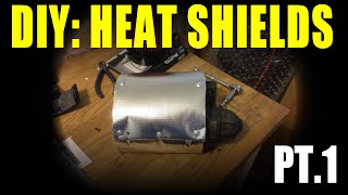 DIY Heat Shields Part 1 [upl. by Callum721]