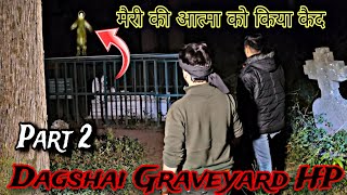 A Night in Haunted Dagshai Graveyard With Devil Spirit  Part 2  Scary Kabristan  RkR History [upl. by Chicoine]