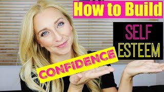 How to Build SelfConfidence amp Boost Self Esteem My 5 Tips😘 [upl. by Aremahs]