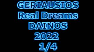 Geriausios Real Dreams Dainos 2022 1 mas ketvirtis [upl. by Asirret563]