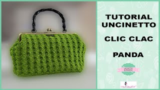 TUTORIAL BORSE UNCINETTO  CLIC CLAC quotPANDAquot CROCHET ♡ UNCINETTO DARGENTO [upl. by Hsiekal500]