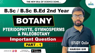 Pteridophyte Gymnosperm and Paleobotany  Important Questions  lecture1  Botany  iSTUDY Online [upl. by Laidlaw]