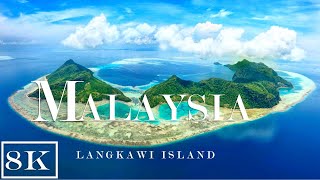 MALAYSIA 8K ULTRA HD 120FPS HD  LANGKAWI ISLAND  MALAYSIA [upl. by Nomelihp431]