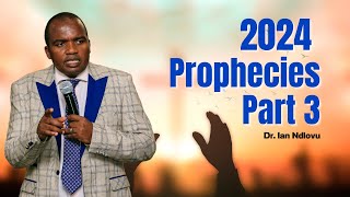 2024 Prophecies PART THREE  Dr Ian Ndlovu [upl. by Servetnick]