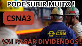 CSNA3 l CSN SIDERURGIA PODE SUBIR MUITO  DIVIDENDOS E MAIS [upl. by Libb]