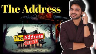 The Address Class 11 By dear sir हिंदी में Full Explanation quesans [upl. by Eilloh784]