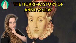 The Horrific Treatment of Anne Askew [upl. by Enyalaj237]