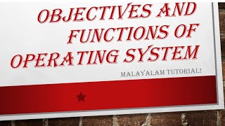 Objectives and functions of Operating system  Malayalam Tutorials [upl. by Ahsienot]