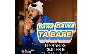 Adam A Zango  Dawa Dawa Ta bare Open Verse challenge [upl. by Acemat948]