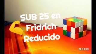 Cómo ser SUB 25 con el método FRIDRICH REDUCIDO  Requisitos y Consejos  AbRoBe Cube [upl. by Haronid]