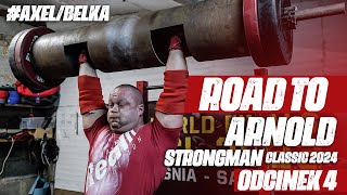 TRENING PRZED ARNOLD STRONGMAN CLASSIC 2024  OSKAR ZIÓŁKOWSKI  AXEL X BELKA  ODC 4 [upl. by Etnohs]