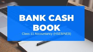 Bank Cash Book in Nepali  Grade 11  AccountHSEBNEB [upl. by Williamson610]