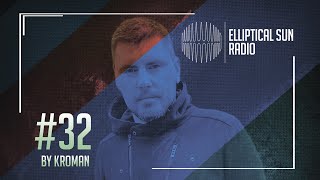 Elliptical Sun Radio 32 by kromanmusic [upl. by Ailet]