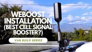 weBoost Installation w K9000 Motorized Tilt Mount on DIY Van Roof  Van Build Series Ep 12 [upl. by Miharbi]