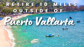 Retire 10 Miles Outside of Puerto Vallarta Cost amp Things to Do Small Fishing Village [upl. by Pedaiah]