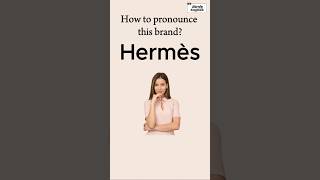 怎樣唸名牌 Hermès 正確讀音 Pronounce correctly Hermès 愛馬仕 [upl. by Yerahcaz8]