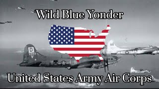 quotWild Blue Yonderquot  Song of the USAACUSAAF [upl. by Chapnick713]