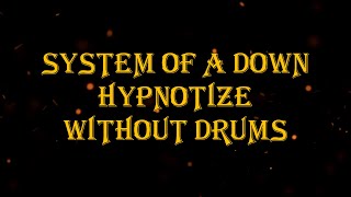 System Of A Down  Hypnotize 77 bpm drumless [upl. by Breen231]