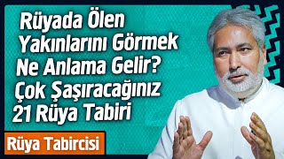 Rüyada Ölen Yakınlarını Görmek Ne Anlama Gelir [upl. by Najtsirk]