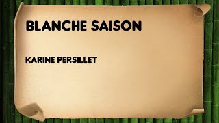 Blanche saison  Karine Persillet [upl. by Brandea]