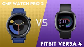 CMF Watch Pro 2 vs Fitbit Versa 4 Comparison [upl. by Ekalb]