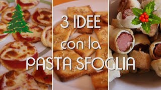 3 IDEE con la PASTA SFOGLIA  Antipasti veloci e sfiziosi  Ottimi per Natale [upl. by Mcnelly]