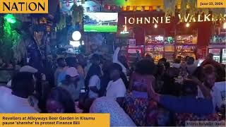 Revellers at Alleyways Beer Garden in Kisumu pause sherehe to protest Finance Bill [upl. by Reeves]