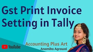 GST Print Invoice Setting in Tally  GST entries in tally erp 9 in hindi  Tally settings [upl. by Wayolle645]