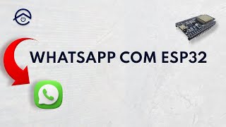 RECEBENDO ALERTAS NO WHATSAPP DA AUTOMAÇÃO COM ESP32 [upl. by Urbannal529]