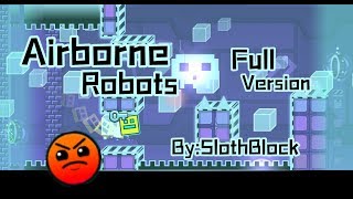 Geometry Dash  Airborne Robots Full Version [upl. by Kristyn]