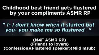 Childhood best friend gets flustered by your compliments M4F ASMR RPFriends to loversConfession [upl. by Aluap930]