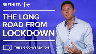 The Long Road from Lockdown  The Big Conversation  Refinitiv [upl. by Raybourne]